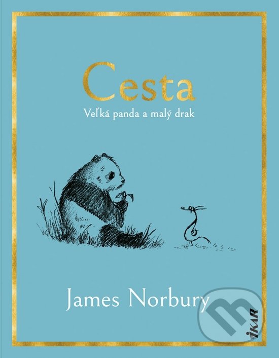 Kniha: Cesta: Veľká panda a malý drak (James Norbury). Ikar, 2022